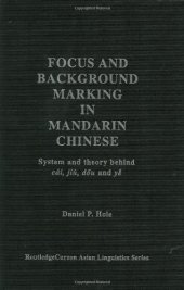 book Focus and Background Marking in Mandarin Chinese: System and Theory behind cái, jiù, dōu and yě