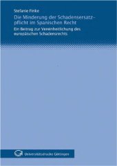 book Die Minderung der Schadensersatzpflicht im spanischen Recht: Ein Beitrag zur Vereinheitlichung des europäischen Schadensrechts