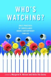 book Who's Watching?: Daily Practices of Surveillance among Contemporary Families