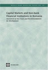 book Capital Markets and Non-bank Financial Institutions in Romania: Assessment of Key Issues and Recommendations for Development (World Bank Working Papers)