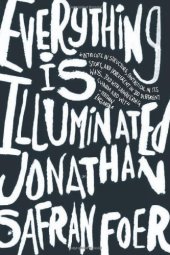 book Everything Is Illuminated: A Novel