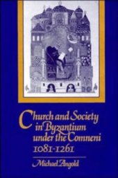 book Church and Society in Byzantium under the Comneni, 1081-1261