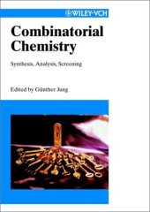 book Combinatorial Chemistry: Synthesis, Analysis, Screening