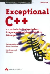 book Exceptional C++ . 47 technische Denkaufgaben, Programmierprobleme und ihre Losungen