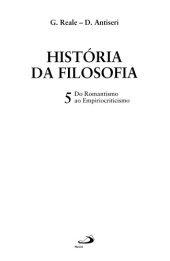 book Historia da Filosofia - Volume 5 - Do Romantismo ao Empiriocriticismo