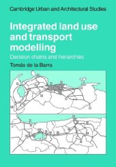 book Integrated Land Use and Transport Modelling: Decision Chains and Hierarchies