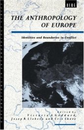 book The Anthropology of Europe: Identities and Boundaries in Conflict (Explorations in Anthropology)