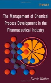 book The Management of Chemical Process Development in the Pharmaceutical Industry