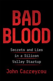 book Bad Blood: Secrets and Lies in a Silicon Valley Startup