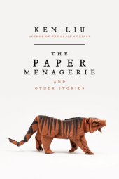 book The Paper Menagerie and Other Stories