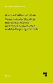 book Versuche in der Theodisee über die Güte Gottes, die Freiheit des Menschen und den Ursprung des Übels: Übersetzung:Buchenau, Artur