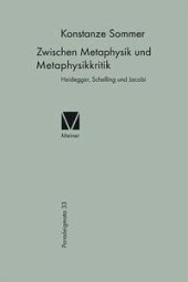 book Zwischen Metaphysik und Metaphysikkritik: Heidegger, Schelling und Jacobi