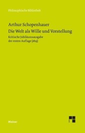 book Die Welt als Wille und Vorstellung: Kritische Jubiläumsausgabe der ersten Auflage von 1819 mit den Zusätzen von Arthur Schopenhauer aus seinem Handexemplar