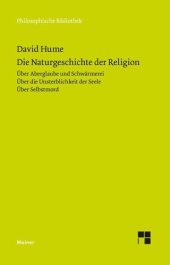 book Die Naturgeschichte der Religion. Über Aberglaube und Schwärmerei. Über die Unsterblichkeit der Seele. Über Selbstmord