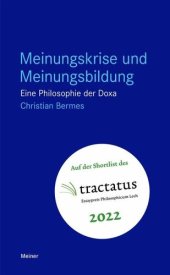 book Meinungskrise und Meinungsbildung: Eine Philosophie der Doxa