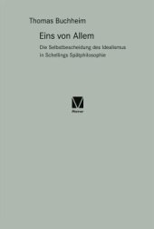 book Eins von Allem: Die Selbstbescheidung des Idealismus in Schellings Spätphilosophie