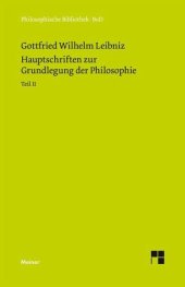 book Hauptschriften zur Grundlegung der Philosophie Teil II: Philosophische Werke Band 2: Schriften zur Monadenlehre und zur Ethik und Rechtsphilosophie