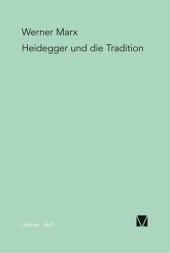 book Heidegger und die Tradition: Eine problemgeschichtliche Einführung in die Grundbestimmungen des Seins