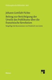 book Beitrag zur Berichtigung der Urteile des Publikums über die französische Revolution: Erster Teil. Zur Beurteilung ihrer Rechtmäßigkeit (1793). Beigefügt die Rezension von Friedrich von Gentz (1794)