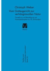 book Vom Gottesgericht zur verhängnisvollen Natur: Darstellung und Bewältigung von Naturkatastrophen im 18. Jahrhundert