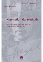 book Konkretion der Methode: Die Dialektik und ihre teleologische Entwicklung in Hegels Logik