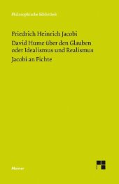 book David Hume über den Glauben oder Idealismus und Realismus. Ein Gespräch (1787). Jacobi an Fichte (1799)