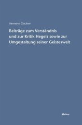 book Beiträge zum Verständnis und zur Kritik Hegels sowie zur Umgestaltung seiner Geisteswelt