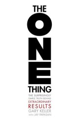 book The ONE Thing: The Surprisingly Simple Truth About Extraordinary Results