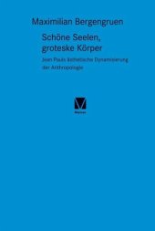 book Schöne Seelen, groteske Körper: Jean Pauls ästhetische Dynamisierung der Anthropologie