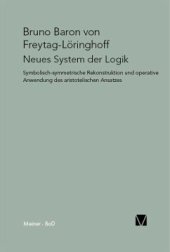 book Neues System der Logik: Symbolisch-symmetrische Rekonstruktion und operative Anwendung des aristotelischen Ansatzes