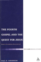 book The Fourth Gospel and the Quest for Jesus: Modern Foundations Reconsidered