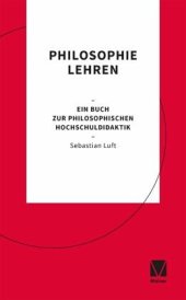 book Philosophie lehren: Ein Buch zur philosophischen Hochschuldidaktik