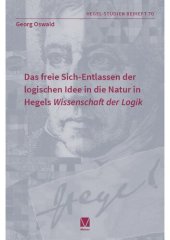 book Das freie Sich-Entlassen der logischen Idee in die Natur in Hegels „Wissenschaft der Logik“