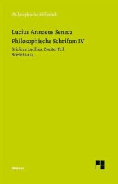 book Philosophische Schriften IV: Briefe an Lucilius. Zweiter Teil. Briefe 82-124.