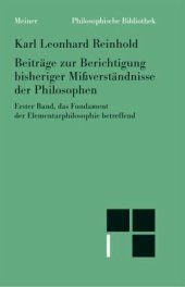 book Beiträge zur Berichtigung bisheriger Mißverständnisse der Philosophen. Erster Band / Beiträge zur Berichtigung bisheriger Mißverständnisse der Philosophen 1, Tl.1: das Fundament der Elementarphilosophie betreffend