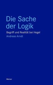 book Die Sache der Logik: Begriff und Realität bei Hegel