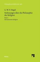 book Vorlesungen über die Philosophie der Religion. Teil 2: Die bestimmte Religion