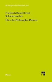 book Über die Philosophie Platons: Die Einleitungen zur Übersetzung des Platon (1804-1828). Geschichte der Philosophie. Vorlesungen über Sokrates und Platon (zwischen 1819 und 1823)