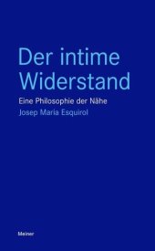 book Der intime Widerstand: Eine Philosophie der Nähe