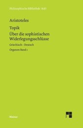 book Topik, neuntes Buch oder Über die sophistischen Widerlegungsschlüsse: Organon Band 1. Zweisprachige Ausgabe