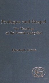 book Prologue and Gospel The Theology of the Fourth Evangelist