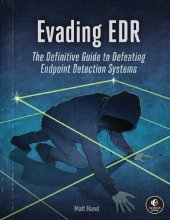 book Evading EDR: The Definitive Guide to Defeating Endpoint Detection Systems