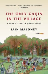 book The Only Gaijin in the Village: A Year Living in Rural Japan