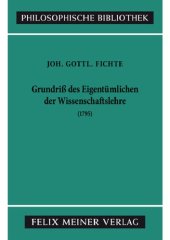 book Grundriss des Eigentümlichen der Wissenschaftslehre in Rücksicht auf das theoretische Vermögen als Handschrift für seine Zuhörer (1795)