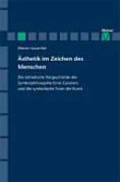 book Ästhetik im Zeichen des Menschen: Die ästhetische Vorgeschichte der Symbolphilosophie Ernst Cassirers und die symbolische Form der Kunst