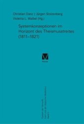 book Systemkonzeptionen im Horizont des Theismusstreites (1811-1821): System der Vernunft - Kant und der Deutsche Idealismus. Band V