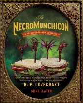 book The Necromunchicon: Unspeakable Snacks & Terrifying Treats from the Lore of H. P. Lovecraft