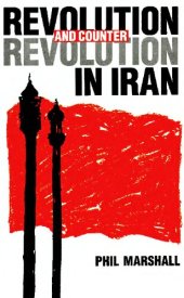 book Revolution and Counter Revolution in Iran