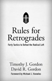 book Rules for Retrogrades: Forty Tactics to Defeat the Radical Left