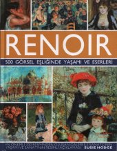 book Renoir: 500 Görsel Eşliğinde Yaşamı ve Eserleri